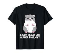 I Just Really Like Guinea Pigs, Ok? Funny Guinea Pig Lover T-Shirt