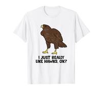 I Just Really Like Hawks Ok? Cute Hawk Birds T-Shirt