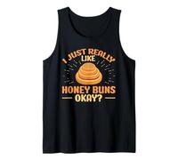 I Just Really Like Honey Buns, Okay? Tank Top