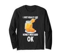 I Just Really Like Honey Mustard Ok Long Sleeve T-Shirt