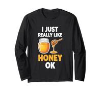 I just Really Like Honey ok Long Sleeve T-Shirt