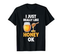 I just Really Like Honey ok T-Shirt