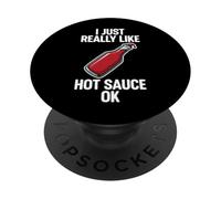 I Just Really Like Hot Sauce Ok PopSockets Adhesive PopGrip