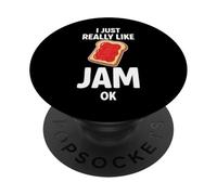 I Just Really Like Jam OK PopSockets Adhesive PopGrip