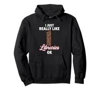 I just really like libraries ok Pullover Hoodie