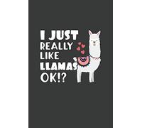 I Just Really Like Llamas OK?: 6x9 Inch Journal Diary Notebook 110 Blank Lined Pages Cute Llama Gift