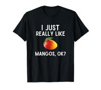 I Just Really Like Mangos Ok Shirt Funny Mango Gift T-Shirt
