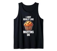 I Just Really Like Muffins Ok Tank Top