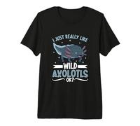 I just Really Like My Wild Axolotl Premium T-Shirt
