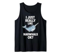 I Just Really Like Narwhals Ok Tank Top