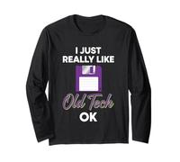 I Just Really Like Old Tech Ok Long Sleeve T-Shirt