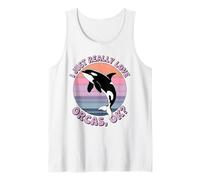 I Just Really Like Orcas OK? Killer Whales Sea Ocean Tank Top