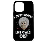 I Just Really Like Owls OK Funny Nocturnal Owl Case for iPhone 13 Pro Max