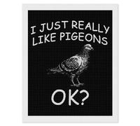 I Just Really Like Pigeons Adults Diamond 5D Painting Kit Round Drill DIY Art Craft Wall Decor