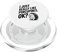 I Just Really Like Porcupines Ok? Cute Animal Lover PopSockets PopGrip for MagSafe