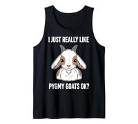 I Just Really Like Pygmy Goats Ok Tank Top