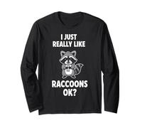 I Just Really Like Raccoons OK Long Sleeve T-Shirt