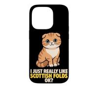 I Just Really Like Scottish Folds Ok Animal Lover Cute Cat Case for iPhone 14 Pro