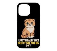 I Just Really Like Scottish Folds Ok Animal Lover Cute Cat Case for iPhone 14 Pro Max