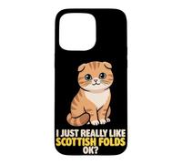 I Just Really Like Scottish Folds Ok Animal Lover Cute Cat Case for iPhone 15 Pro Max