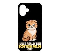 I Just Really Like Scottish Folds Ok Animal Lover Cute Cat Case for iPhone 16