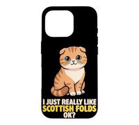 I Just Really Like Scottish Folds Ok Animal Lover Cute Cat Case for iPhone 16 Pro
