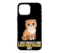 I Just Really Like Scottish Folds Ok Animal Lover Cute Cat Case for iPhone 16 Pro Max