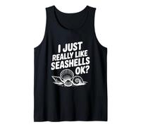 I Just Really Like Seashells OK? Tank Top