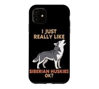 I Just Really Like Siberian Huskies Ok Animal Lover Cute Dog Case for iPhone 11