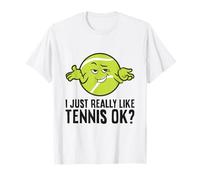 I Just Really Like Tennis Ok T-Shirt