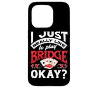 I Just Really Like To Play Bridge Okay Bridge Player Case for iPhone 15 Pro