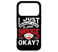I Just Really Like To Play Bridge Okay Bridge Player Case for iPhone 17 Pro