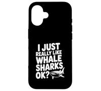 I Just Really Like Whale Sharks OK? Case for iPhone 16