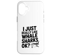 I Just Really Like Whale Sharks OK? Case for iPhone 16 Plus