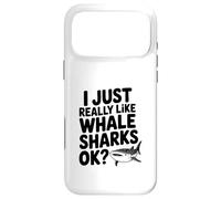 I Just Really Like Whale Sharks OK? Case for iPhone 17 Pro Max