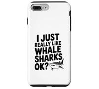 I Just Really Like Whale Sharks OK? Case for iPhone 7 Plus/8 Plus