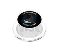 I Just Really Like Whales Ok Sea North Atlantic Right Whale PopSockets PopGrip for MagSafe