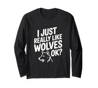 I Just Really Like Wolves Ok Funny Animal Lover Long Sleeve T-Shirt