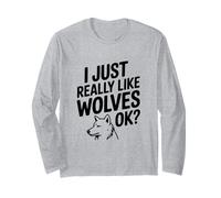 I Just Really Like Wolves Ok Funny Animal Lover Long Sleeve T-Shirt