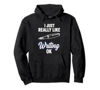 I Just Really Like Writing Ok Pullover Hoodie