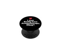 I Just Really Love Aromatherapy Okay Aromatherapist Holistic PopSockets Adhesive PopGrip