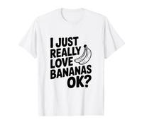 I Just Really Love Bananas Ok? Value Graphic T-Shirt