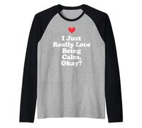 I Just Really Love Being Calm Okay? Wellness Peace Emotional Raglan Baseball Tee