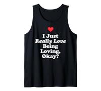 I Just Really Love Being Loving Okay? Christian Joy Kindness Tank Top
