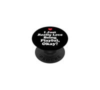I Just Really Love Being Playful Okay? Playfulness Joviality PopSockets Adhesive PopGrip