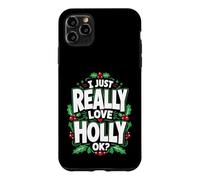 I Just Really Love Holly Ok Case for iPhone 11 Pro Max