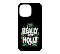 I Just Really Love Holly Ok Case for iPhone 14 Pro Max