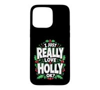 I Just Really Love Holly Ok Case for iPhone 15 Pro Max