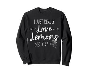 I Just Really Love Lemons Lemonade Juice Women Men Sweatshirt