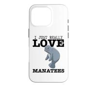 I Just Really Love Manatees Funny Sea Cow Manatee Case for iPhone 16 Pro